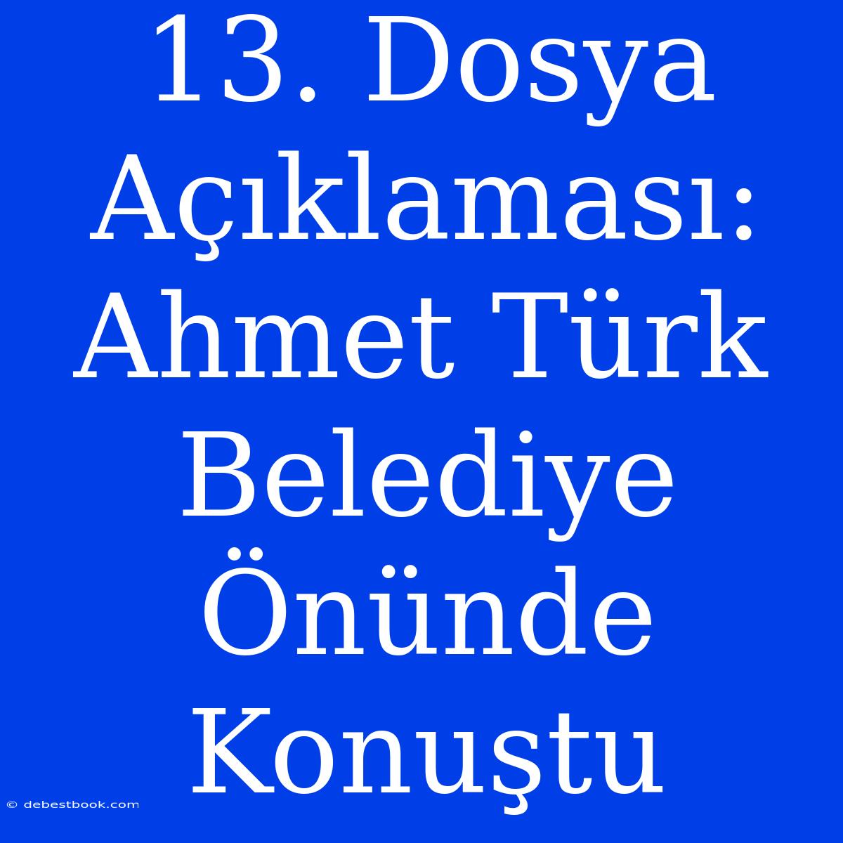 13. Dosya Açıklaması: Ahmet Türk Belediye Önünde Konuştu