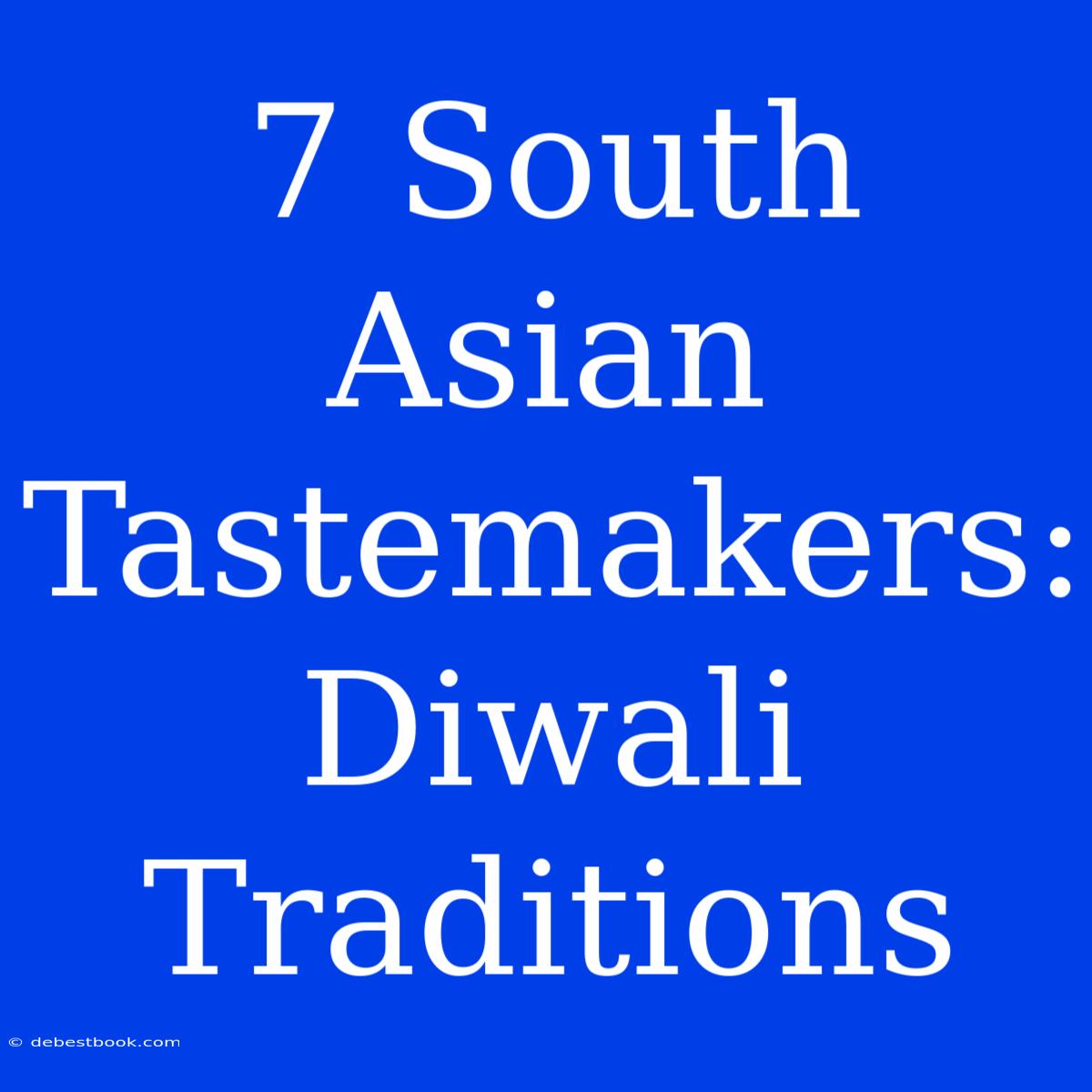 7 South Asian Tastemakers: Diwali Traditions