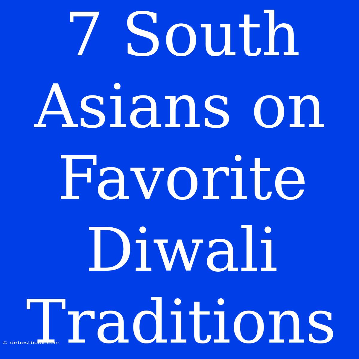 7 South Asians On Favorite Diwali Traditions