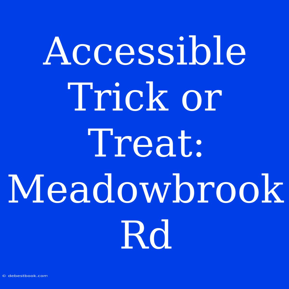 Accessible Trick Or Treat: Meadowbrook Rd