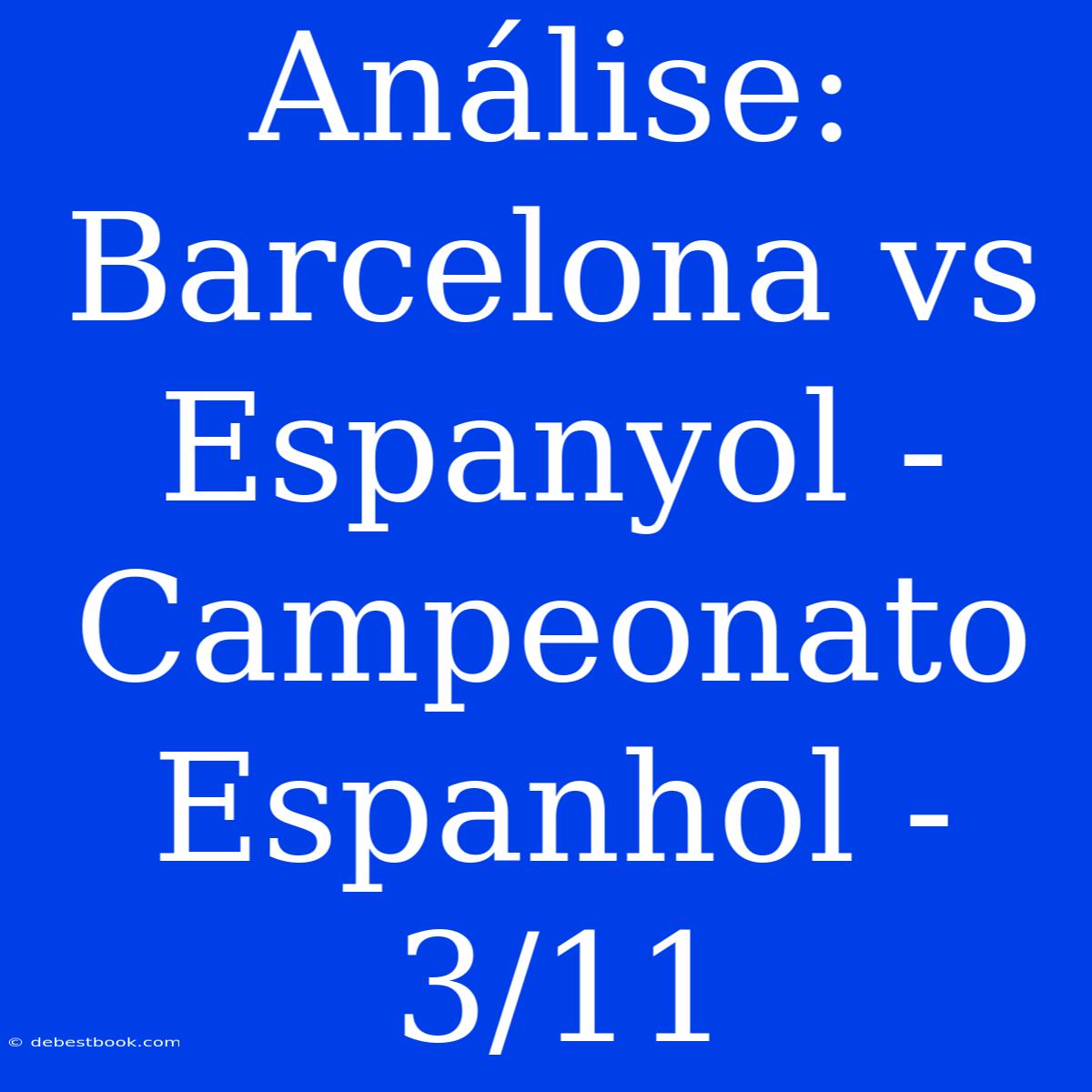 Análise: Barcelona Vs Espanyol - Campeonato Espanhol - 3/11