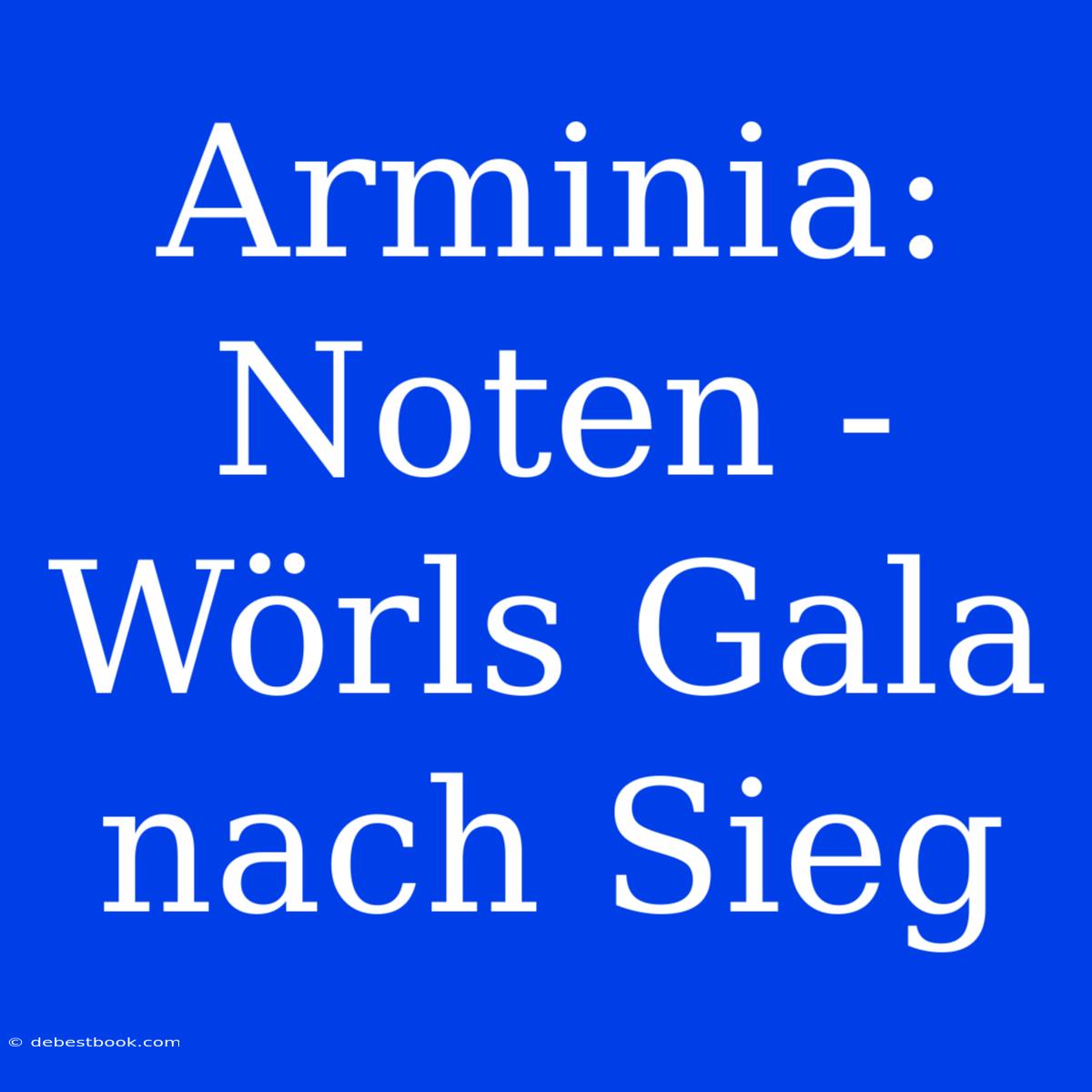 Arminia: Noten - Wörls Gala Nach Sieg