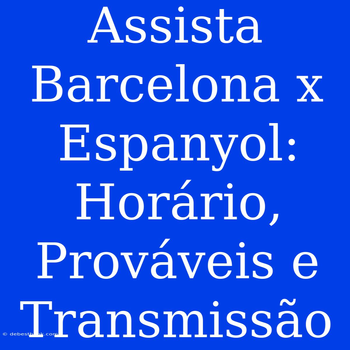 Assista Barcelona X Espanyol: Horário, Prováveis E Transmissão