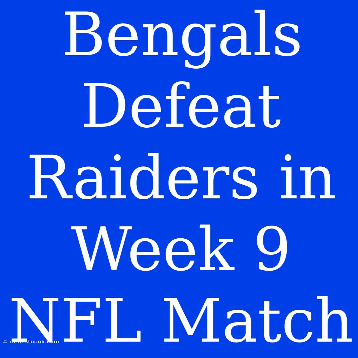 Bengals Defeat Raiders In Week 9 NFL Match