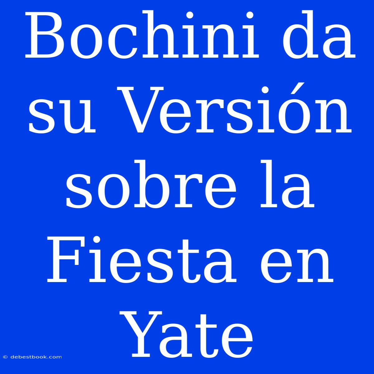 Bochini Da Su Versión Sobre La Fiesta En Yate