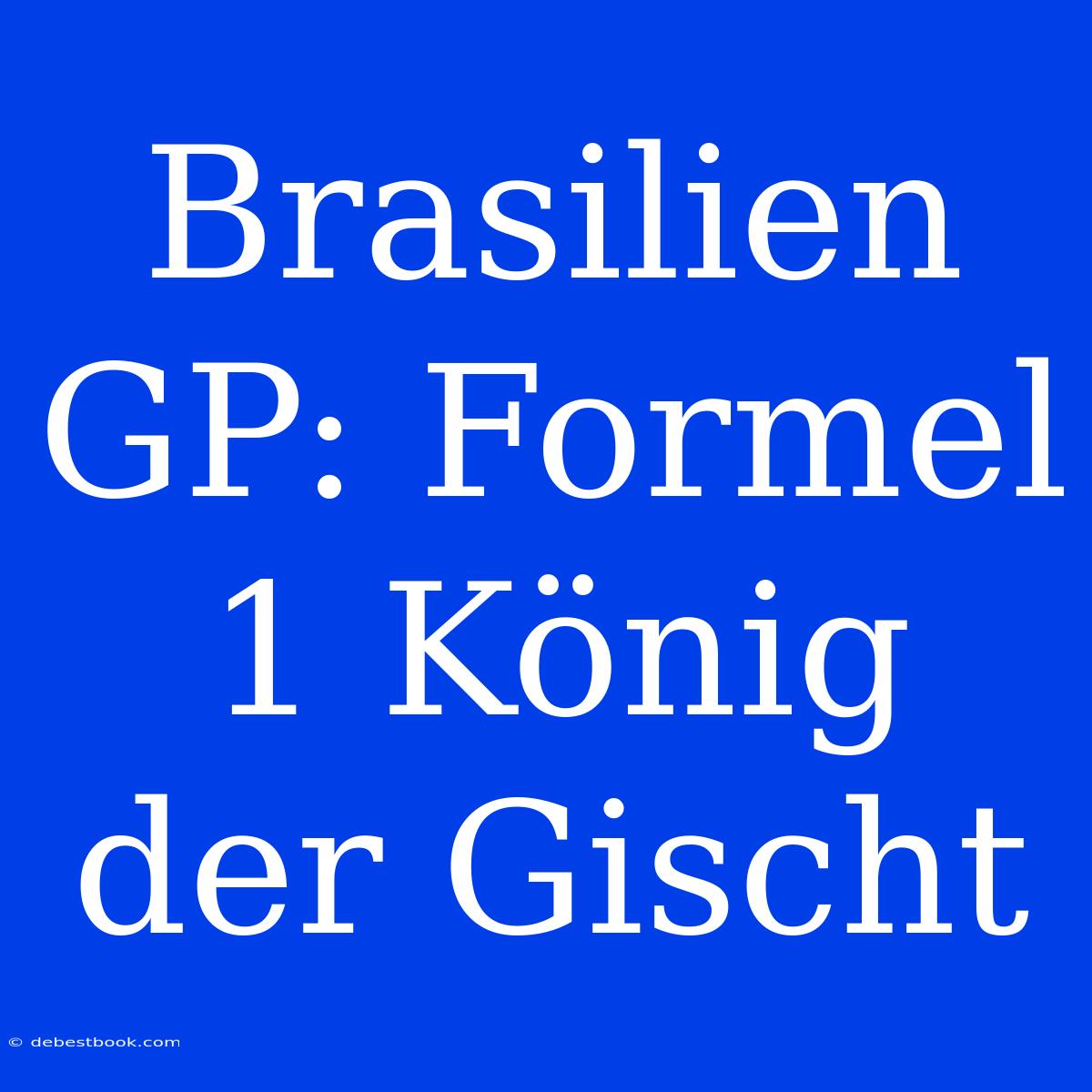 Brasilien GP: Formel 1 König Der Gischt