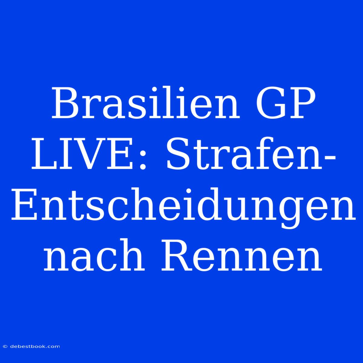 Brasilien GP LIVE: Strafen-Entscheidungen Nach Rennen 