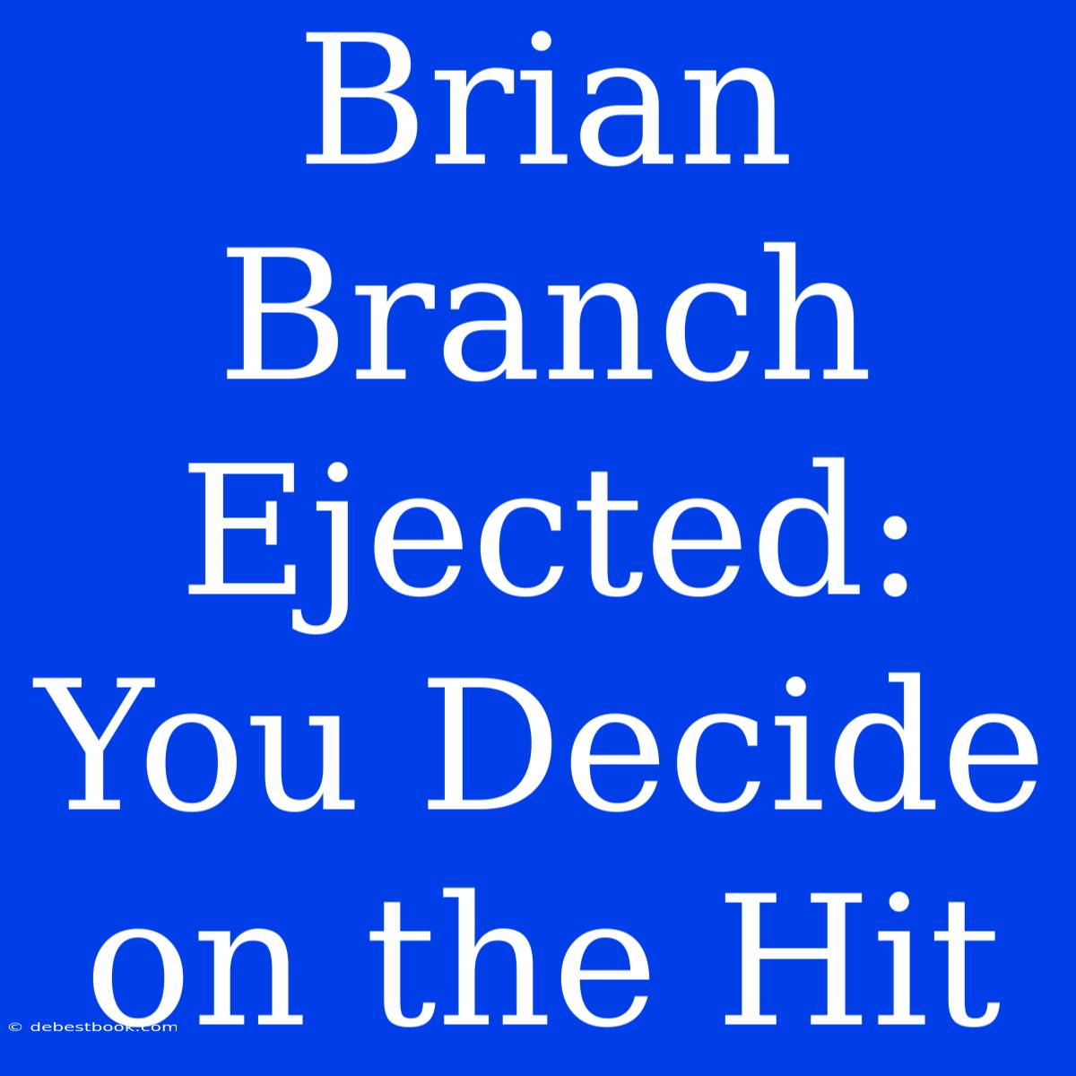 Brian Branch Ejected: You Decide On The Hit