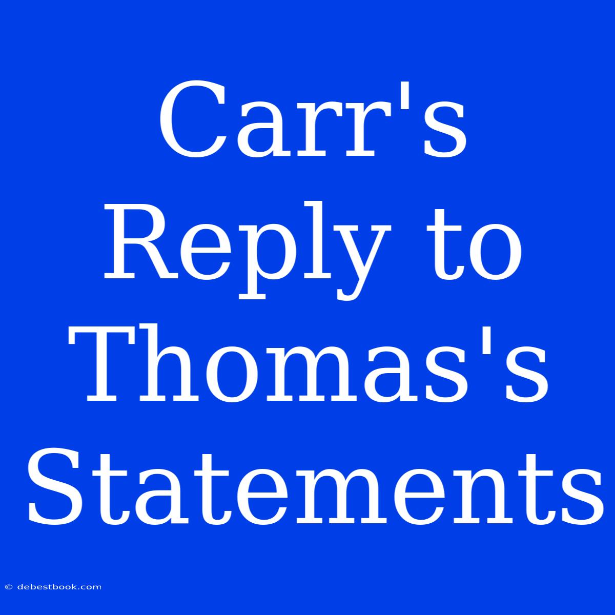 Carr's Reply To Thomas's Statements