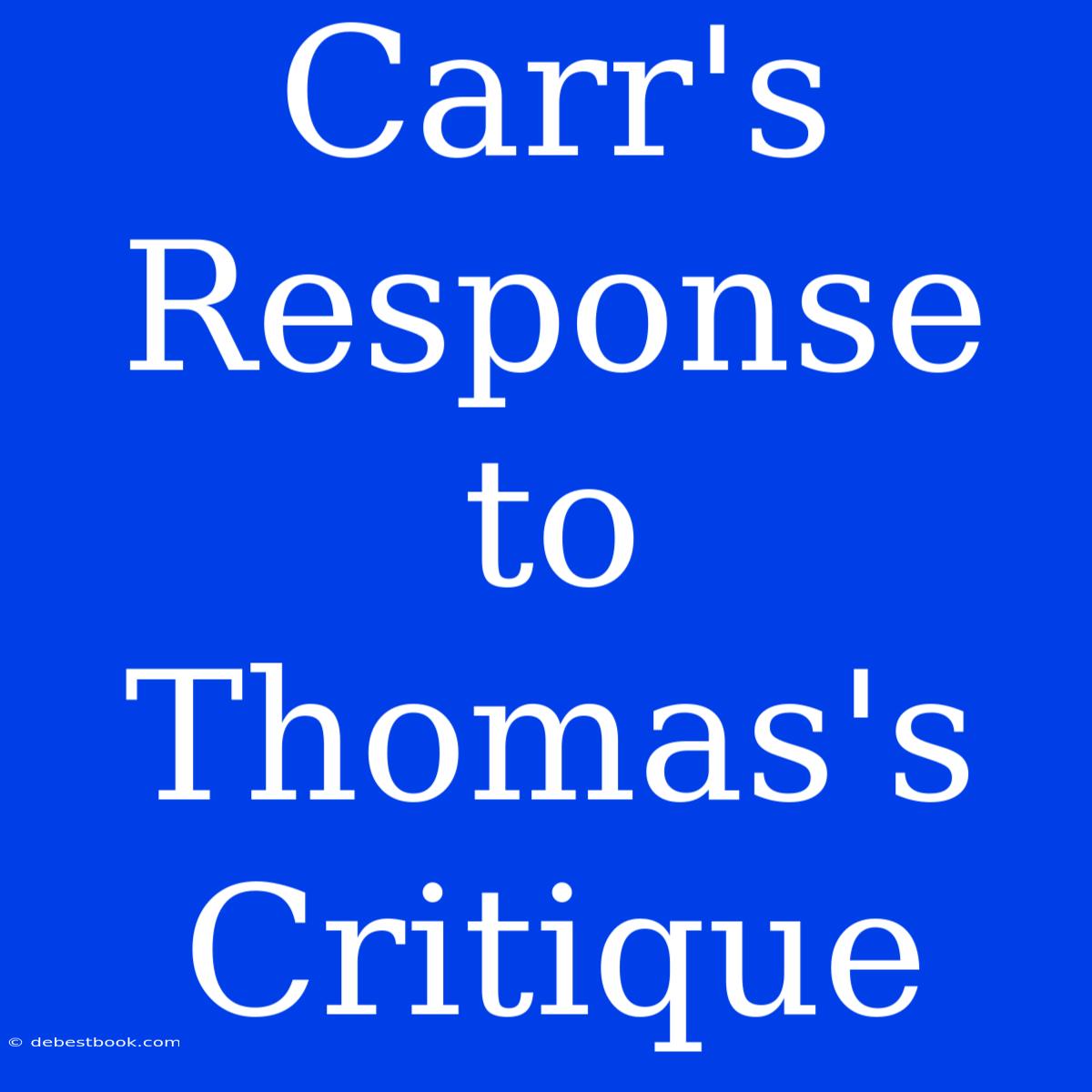 Carr's Response To Thomas's Critique