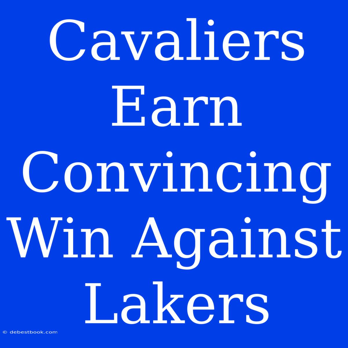 Cavaliers Earn Convincing Win Against Lakers