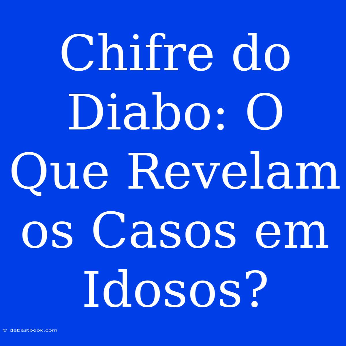 Chifre Do Diabo: O Que Revelam Os Casos Em Idosos?