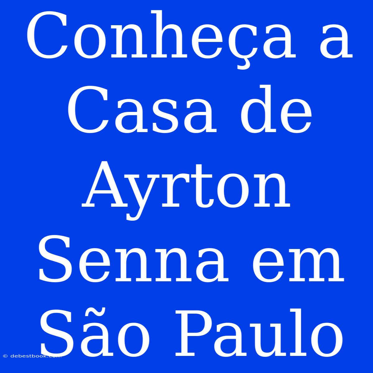 Conheça A Casa De Ayrton Senna Em São Paulo 