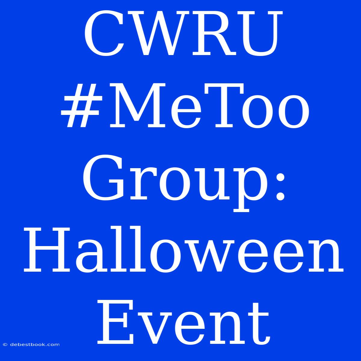 CWRU #MeToo Group: Halloween Event 