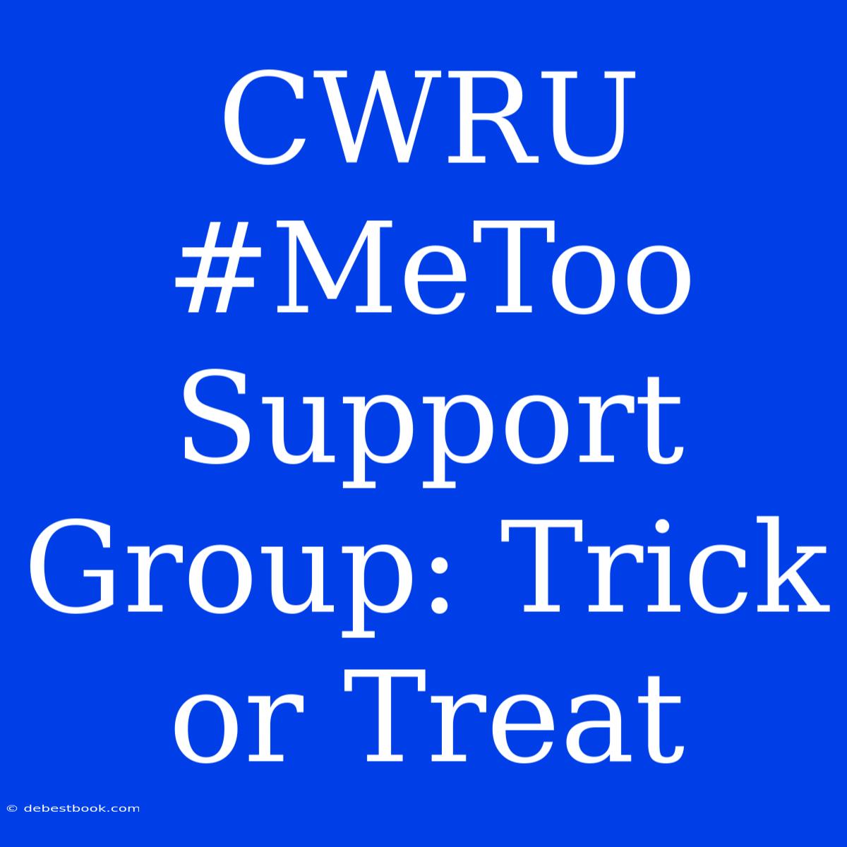 CWRU #MeToo Support Group: Trick Or Treat