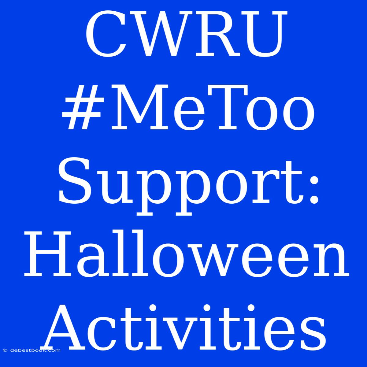 CWRU #MeToo Support: Halloween Activities