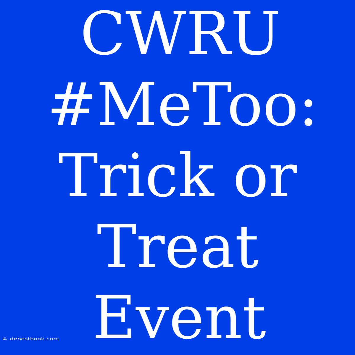 CWRU #MeToo: Trick Or Treat Event