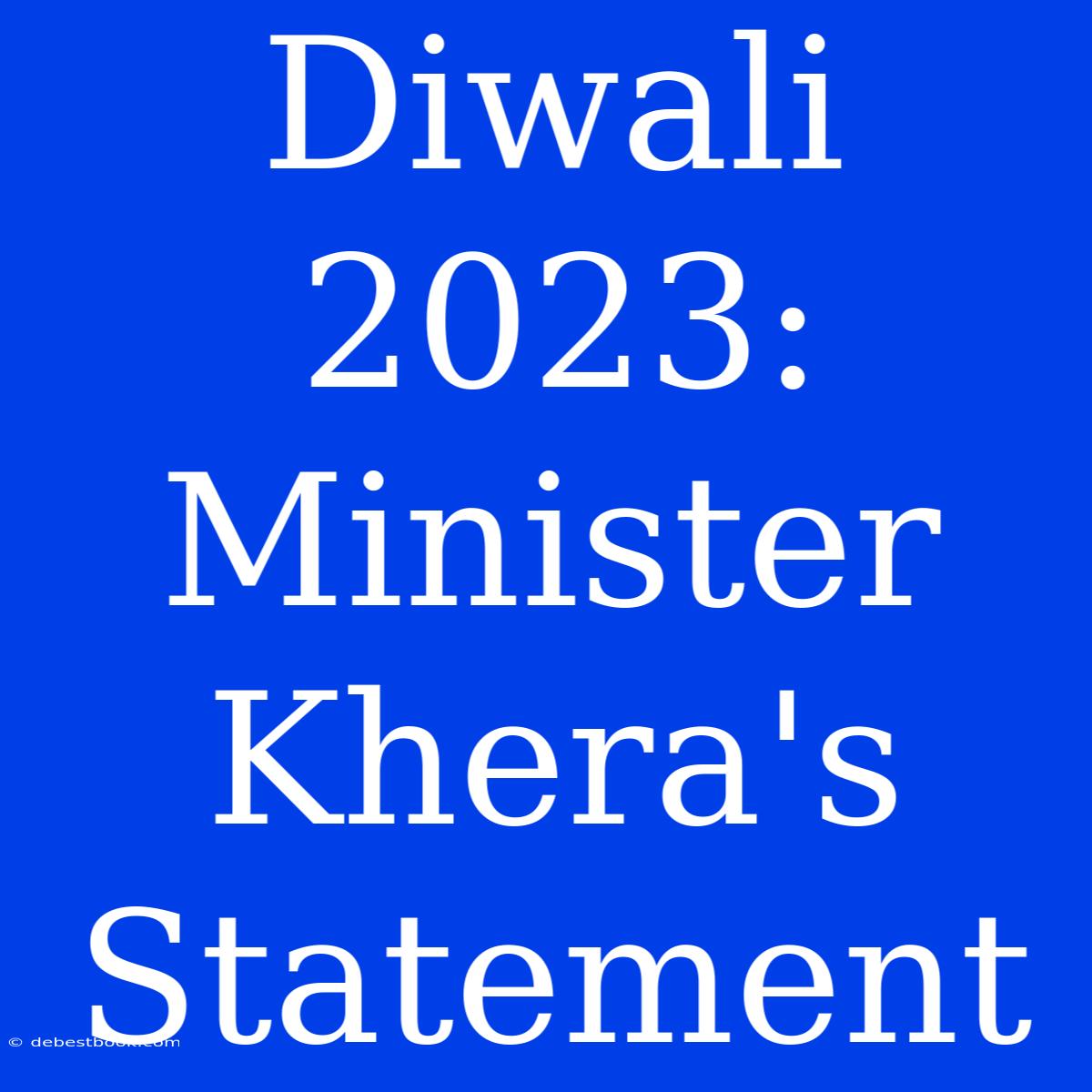 Diwali 2023: Minister Khera's Statement