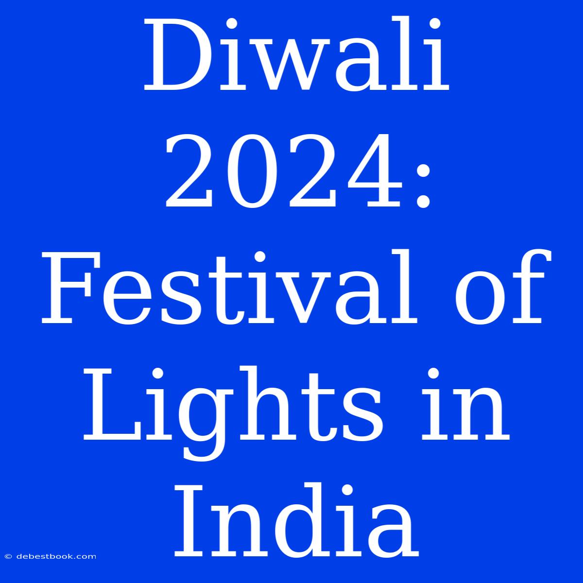 Diwali 2024:  Festival Of Lights In India