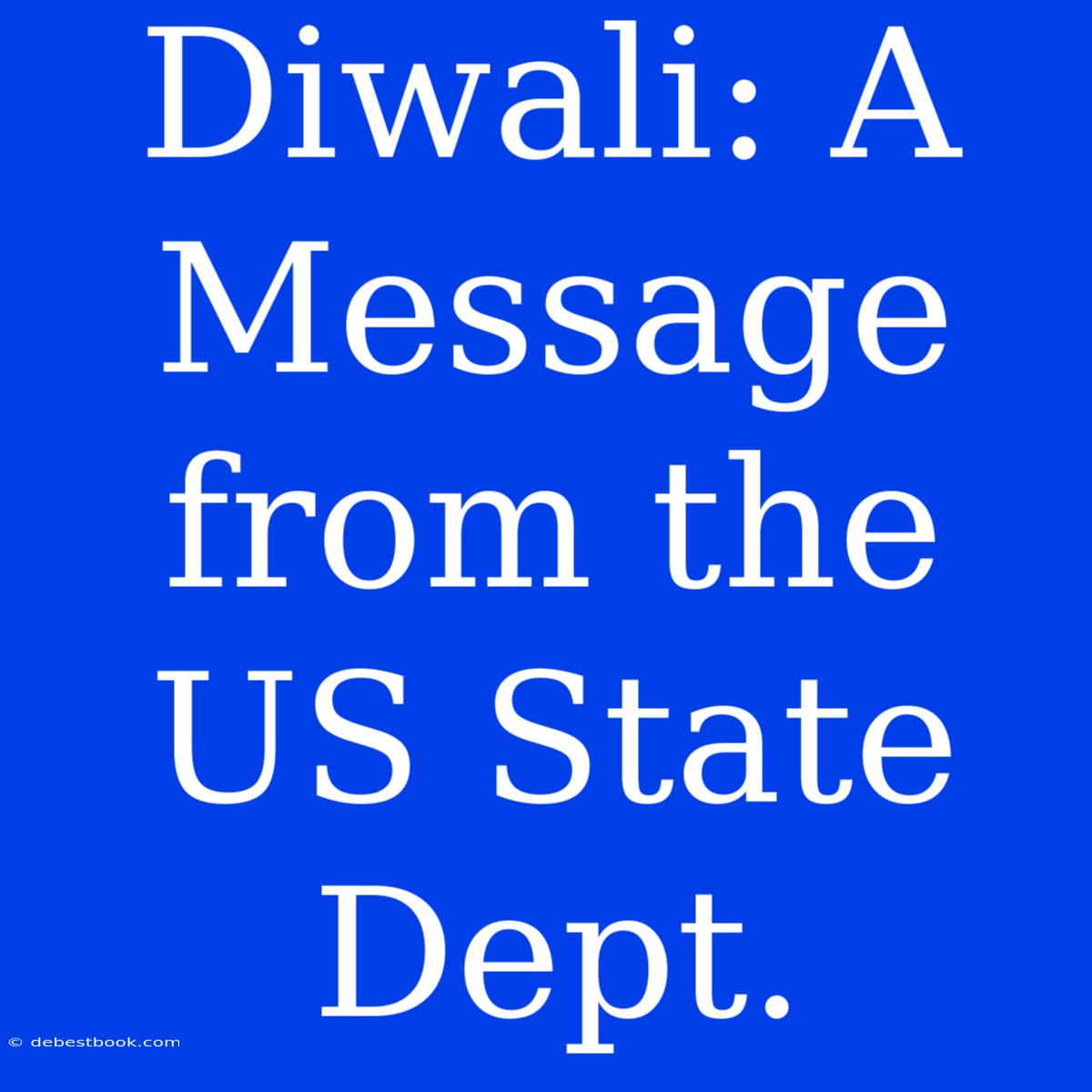 Diwali: A Message From The US State Dept.