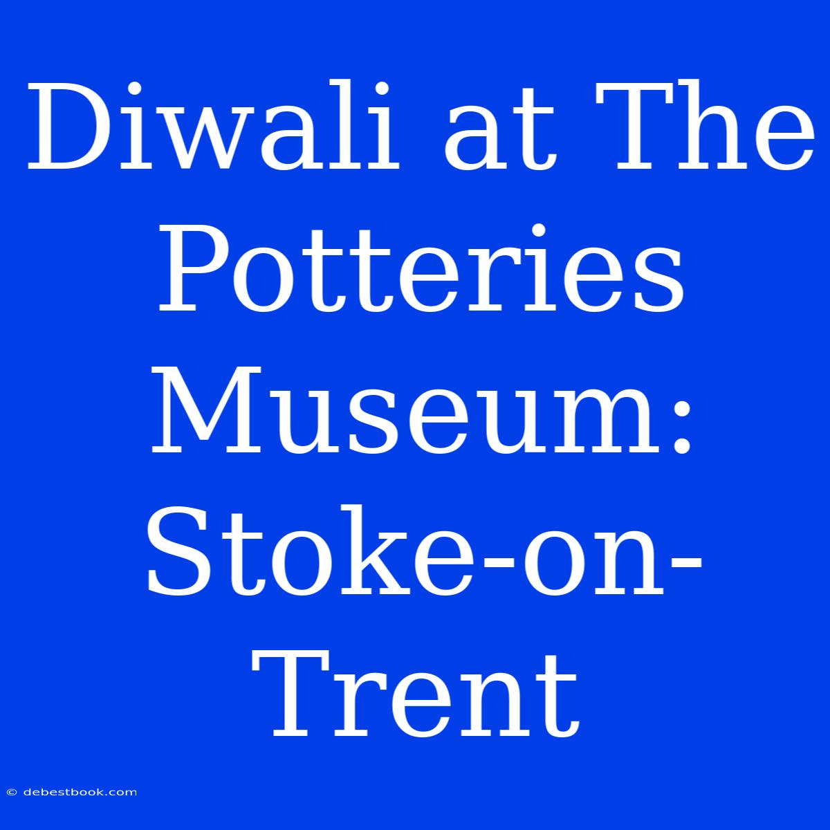 Diwali At The Potteries Museum: Stoke-on-Trent