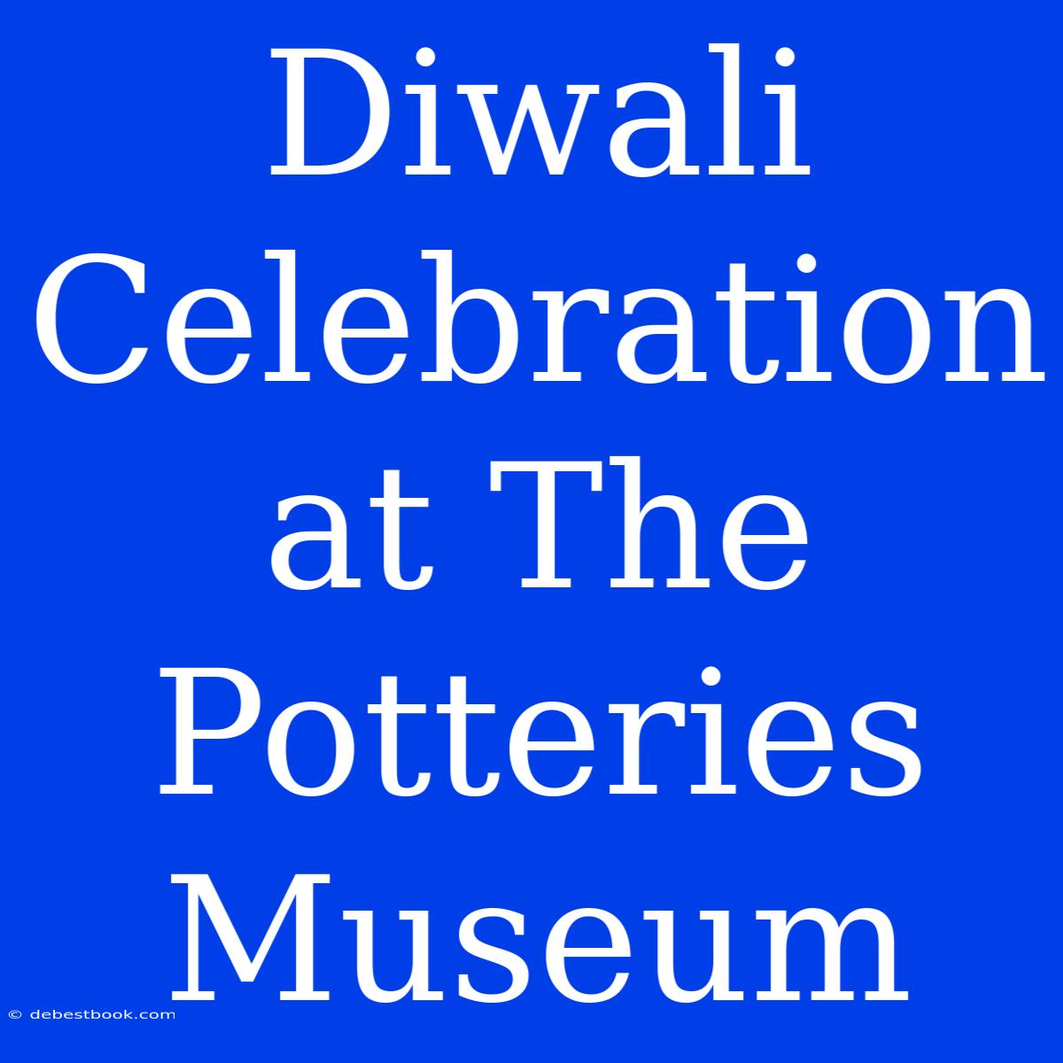 Diwali Celebration At The Potteries Museum