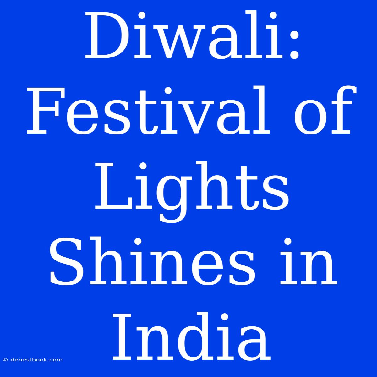 Diwali: Festival Of Lights Shines In India