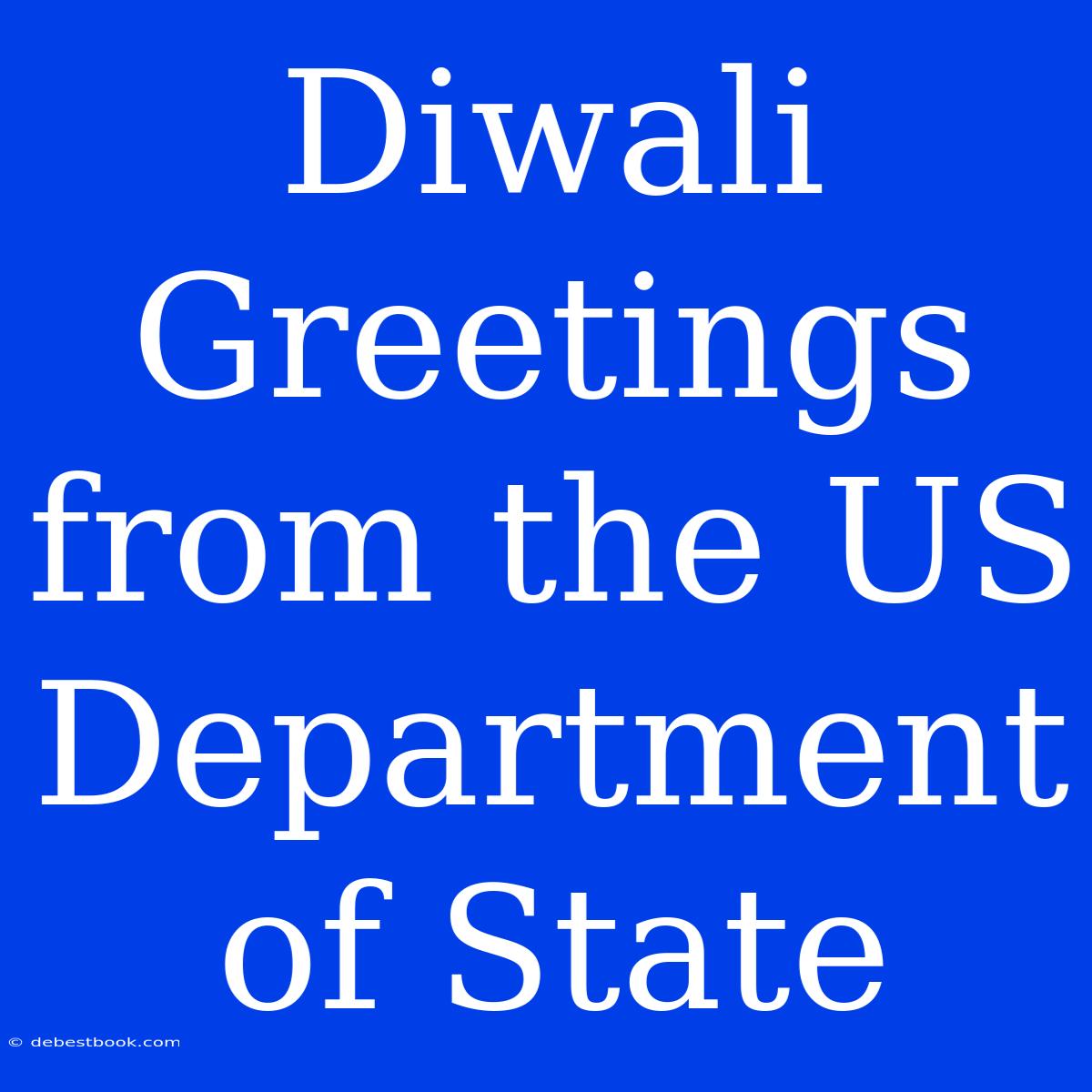 Diwali Greetings From The US Department Of State