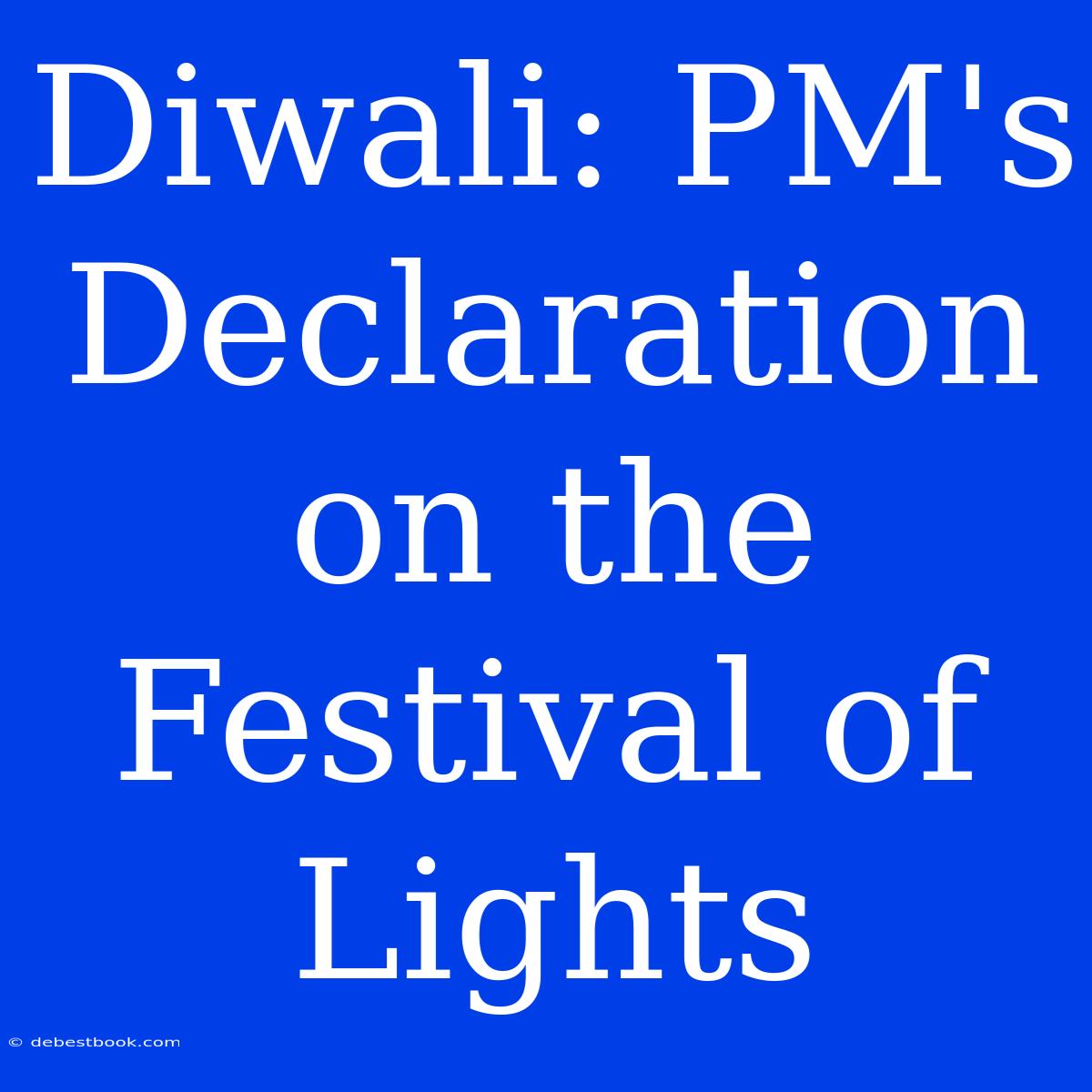 Diwali: PM's  Declaration On The Festival Of Lights