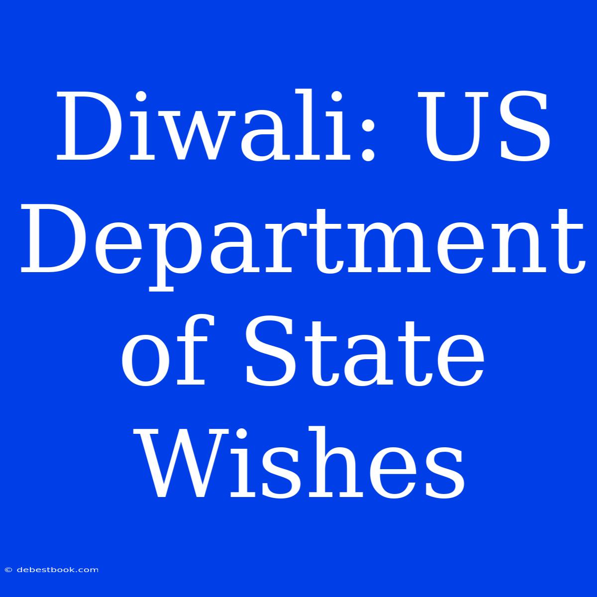 Diwali: US Department Of State Wishes