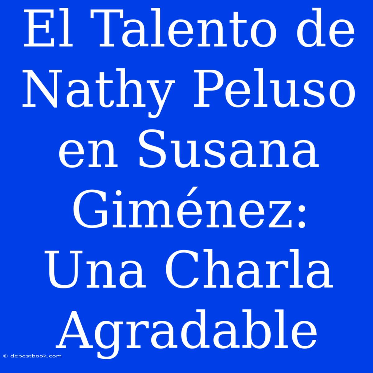 El Talento De Nathy Peluso En Susana Giménez: Una Charla Agradable 