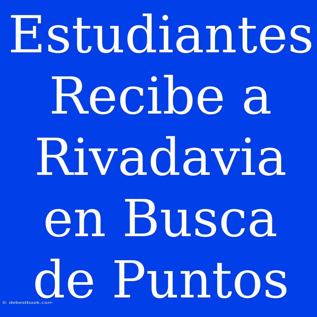 Estudiantes Recibe A Rivadavia En Busca De Puntos