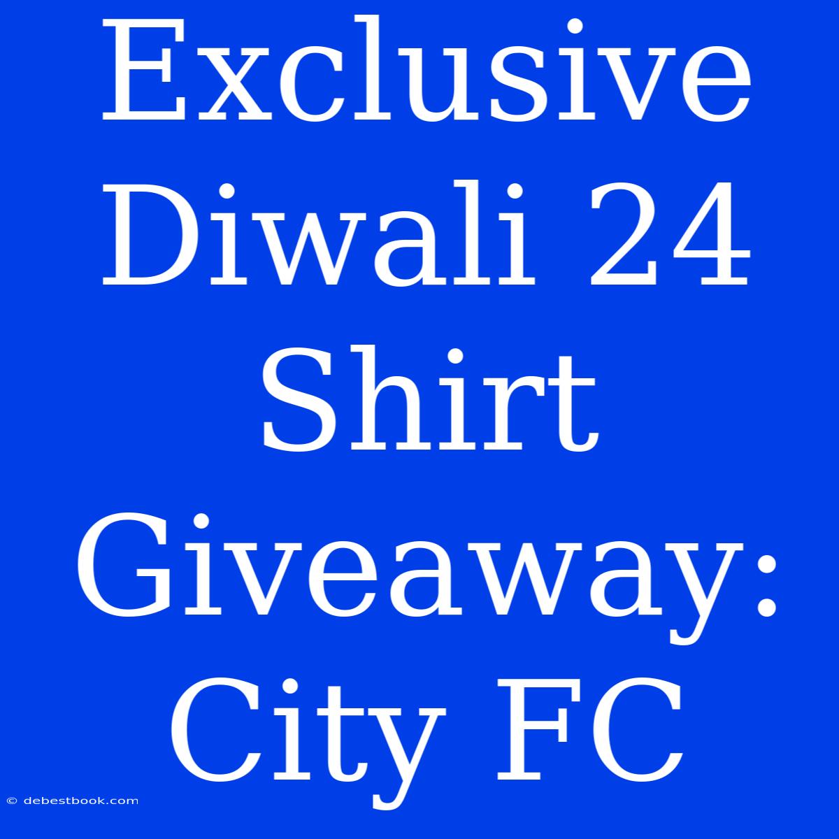 Exclusive Diwali 24 Shirt Giveaway: City FC