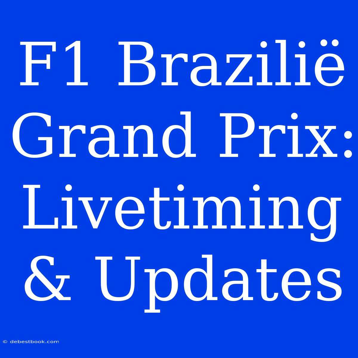 F1 Brazilië Grand Prix: Livetiming & Updates