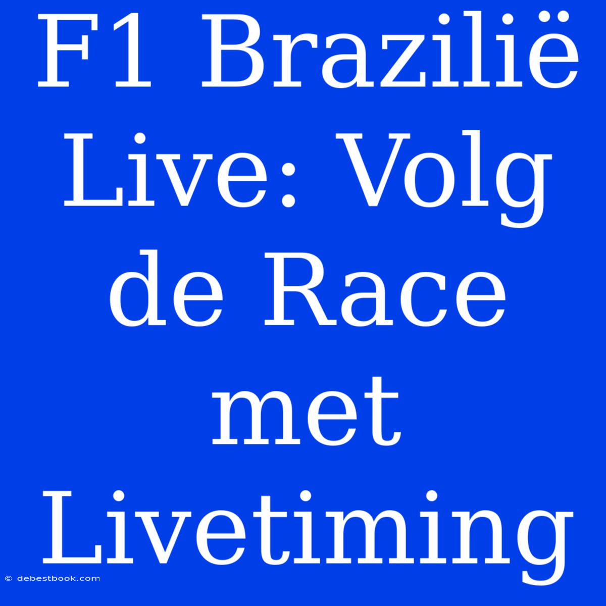 F1 Brazilië Live: Volg De Race Met Livetiming