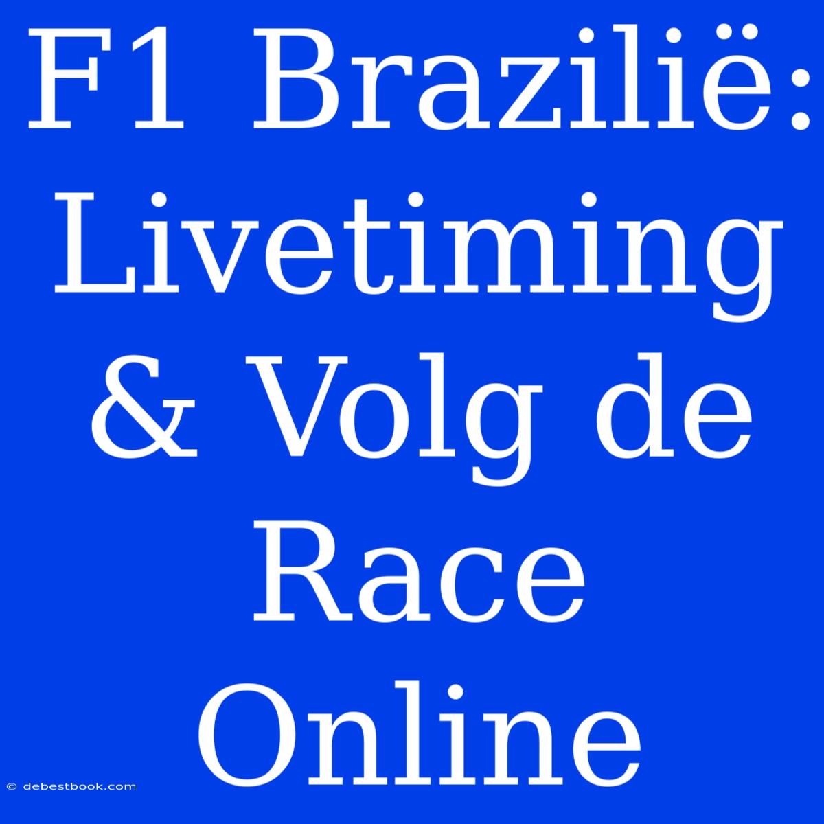 F1 Brazilië: Livetiming & Volg De Race Online