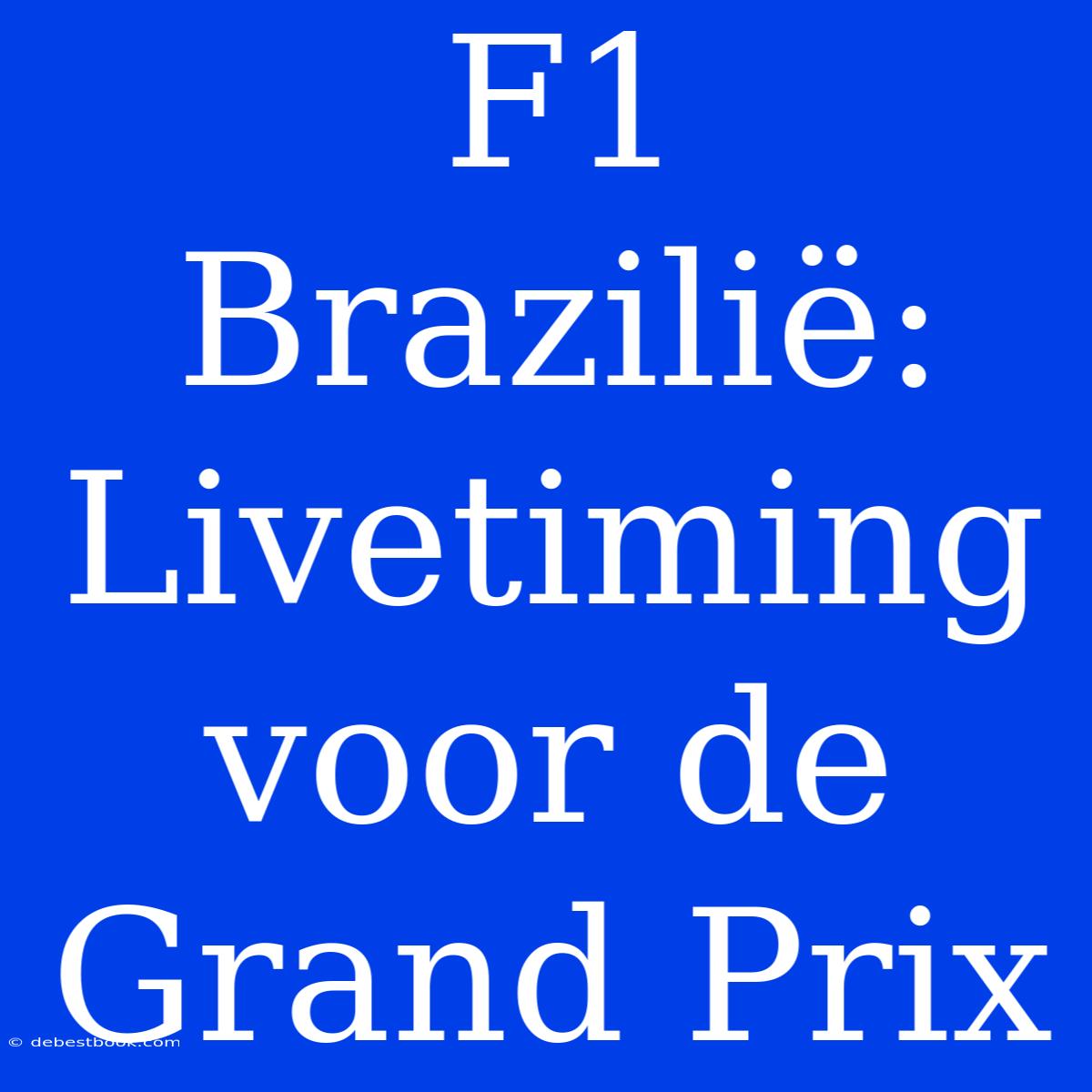 F1 Brazilië: Livetiming Voor De Grand Prix