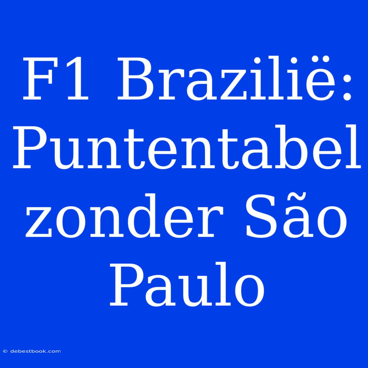 F1 Brazilië: Puntentabel Zonder São Paulo