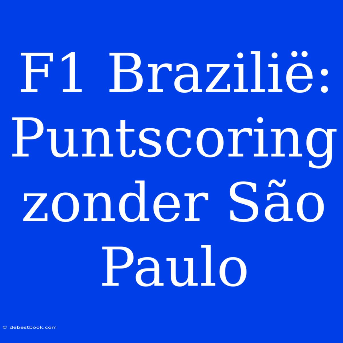 F1 Brazilië: Puntscoring Zonder São Paulo