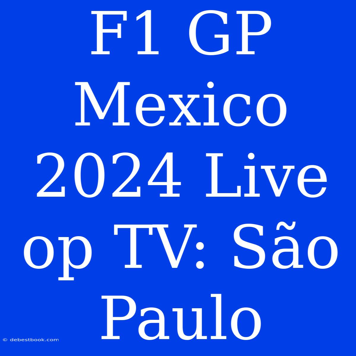 F1 GP Mexico 2024 Live Op TV: São Paulo