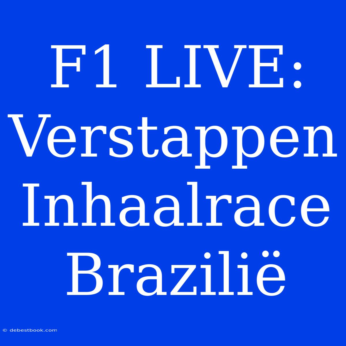 F1 LIVE: Verstappen Inhaalrace Brazilië