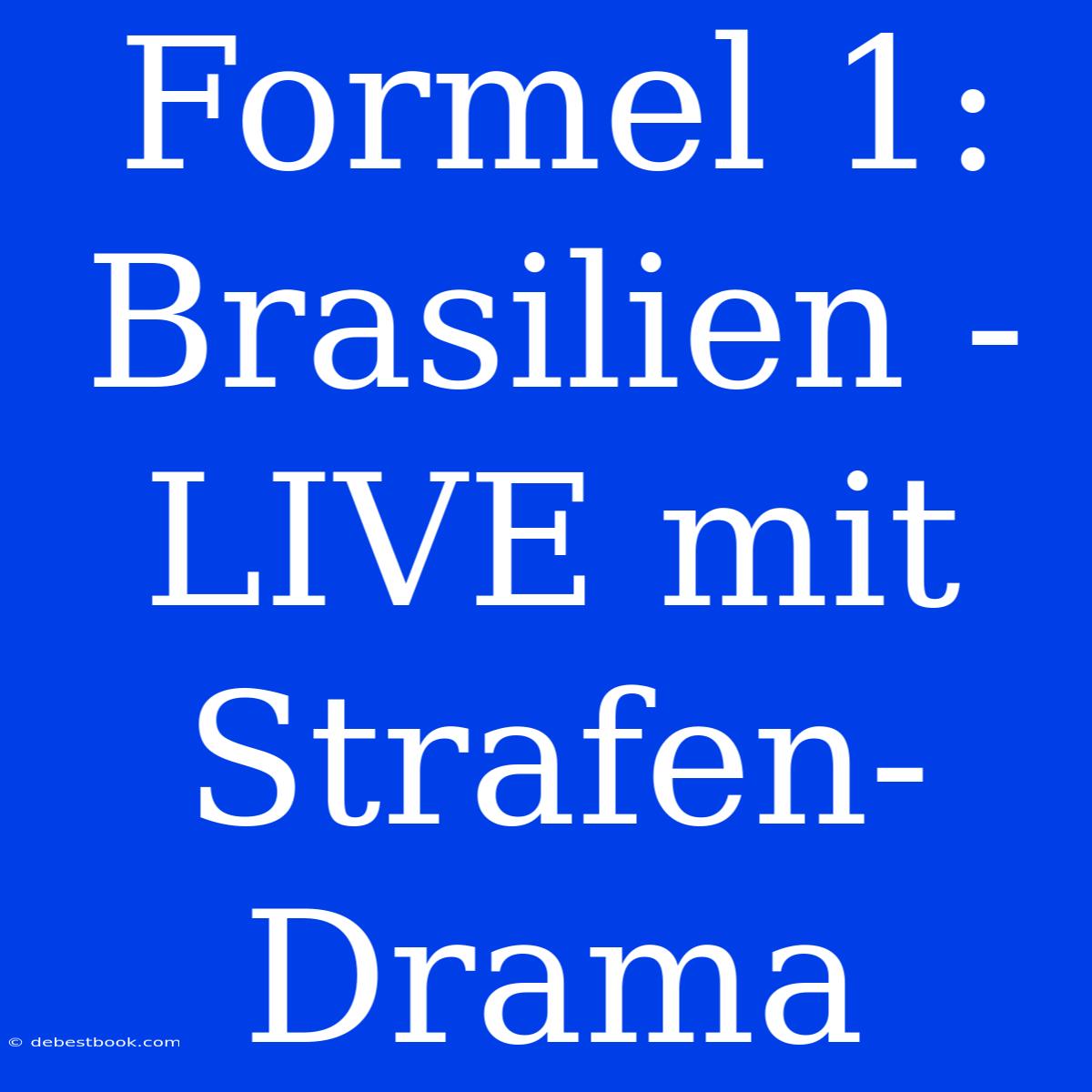 Formel 1: Brasilien - LIVE Mit Strafen-Drama