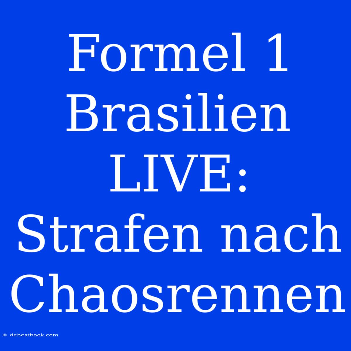 Formel 1 Brasilien LIVE: Strafen Nach Chaosrennen