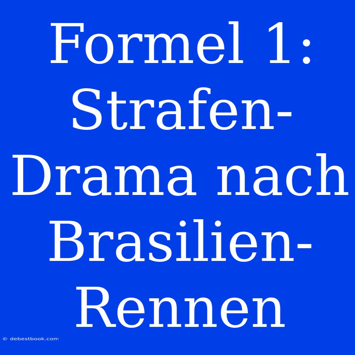 Formel 1: Strafen-Drama Nach Brasilien-Rennen