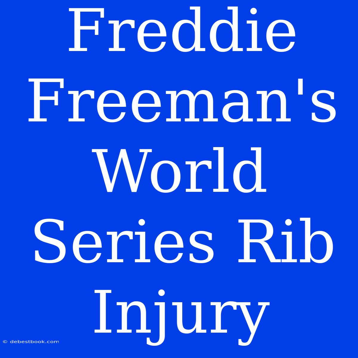 Freddie Freeman's World Series Rib Injury