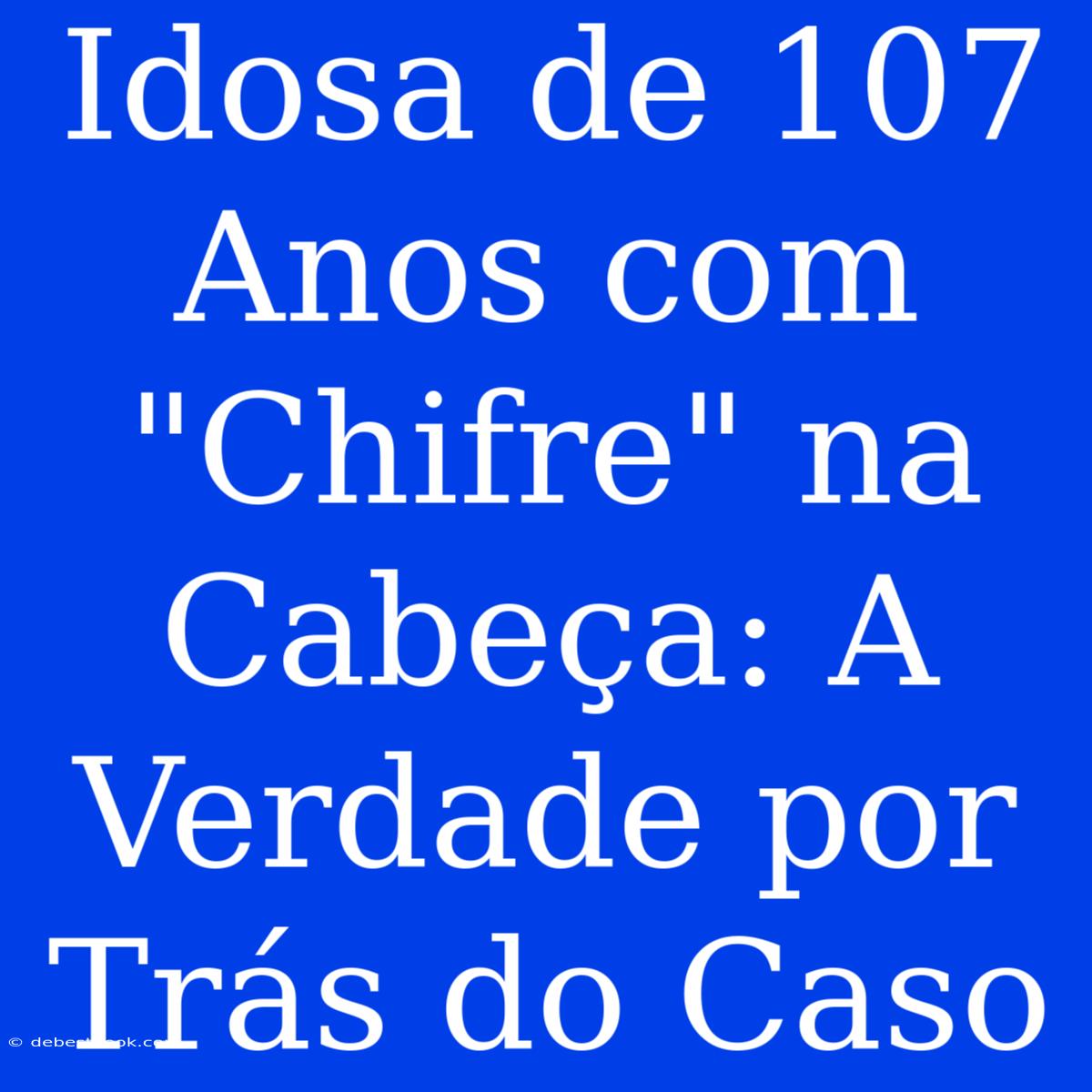 Idosa De 107 Anos Com 