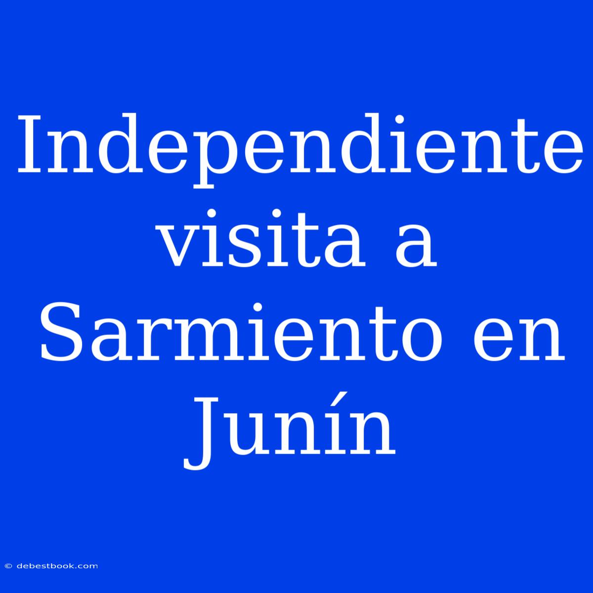 Independiente Visita A Sarmiento En Junín