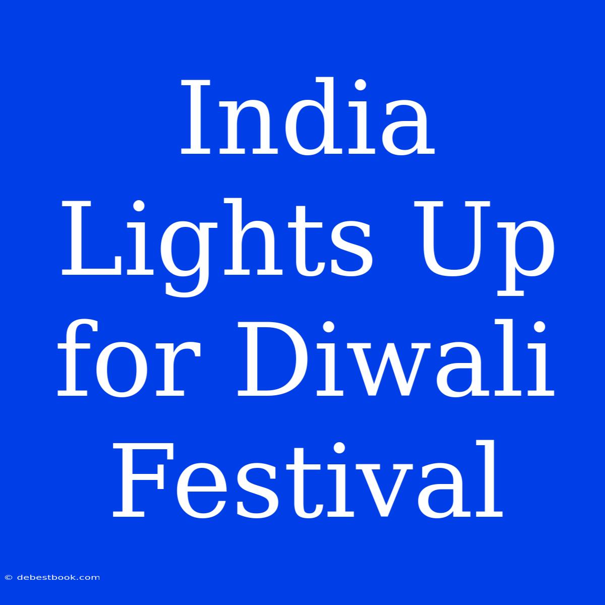 India Lights Up For Diwali Festival 