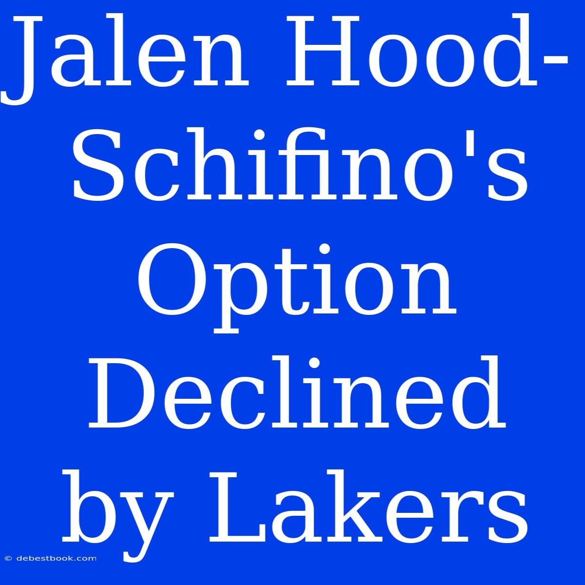 Jalen Hood-Schifino's Option Declined By Lakers