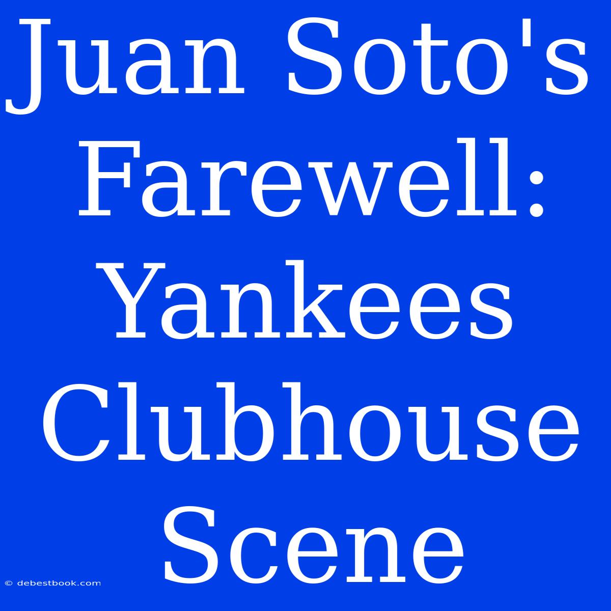 Juan Soto's Farewell: Yankees Clubhouse Scene